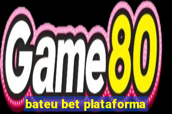 bateu bet plataforma