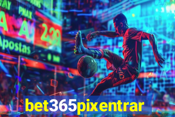 bet365pixentrar