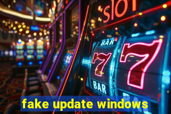 fake update windows