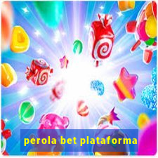 perola bet plataforma