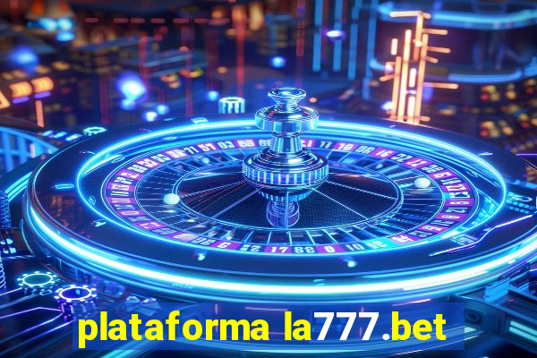 plataforma la777.bet