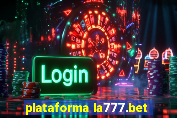 plataforma la777.bet