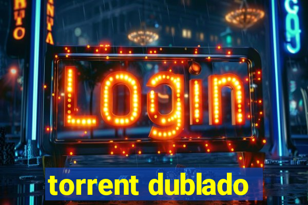 torrent dublado