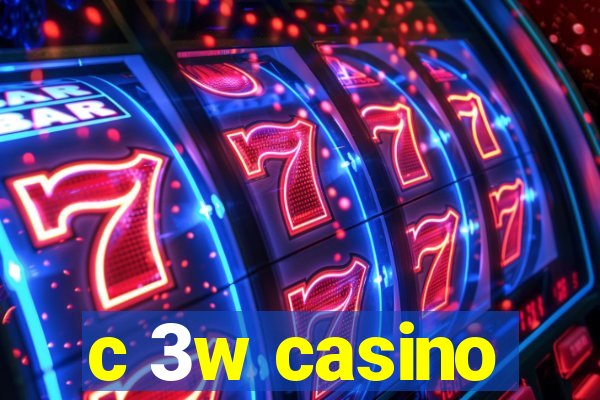 c 3w casino