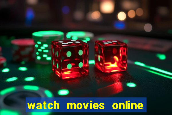 watch movies online for free