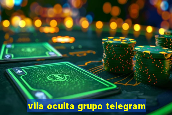 vila oculta grupo telegram