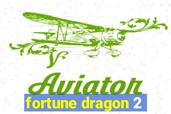 fortune dragon 2