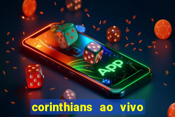 corinthians ao vivo multi multicanal