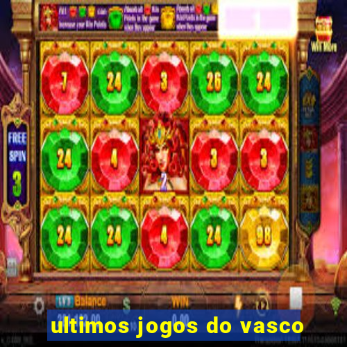 ultimos jogos do vasco