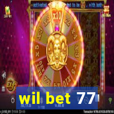 wil bet 77