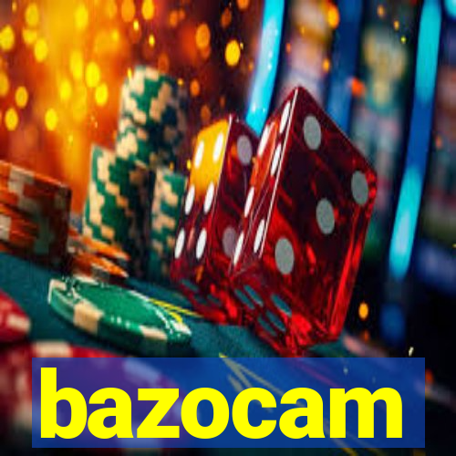 bazocam