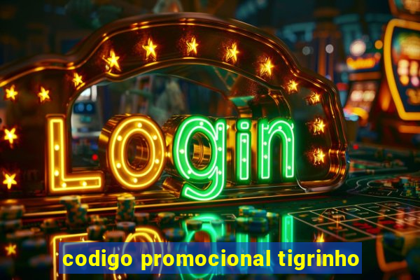 codigo promocional tigrinho