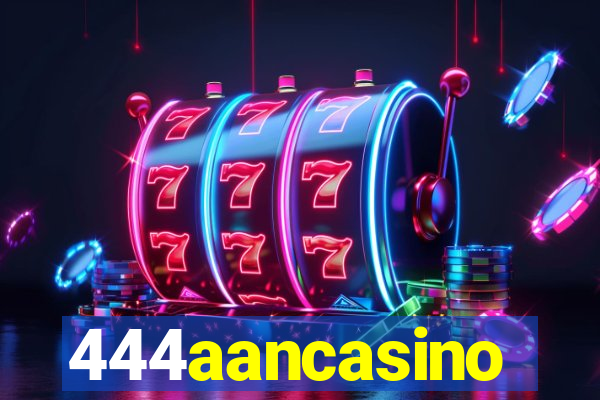 444aancasino