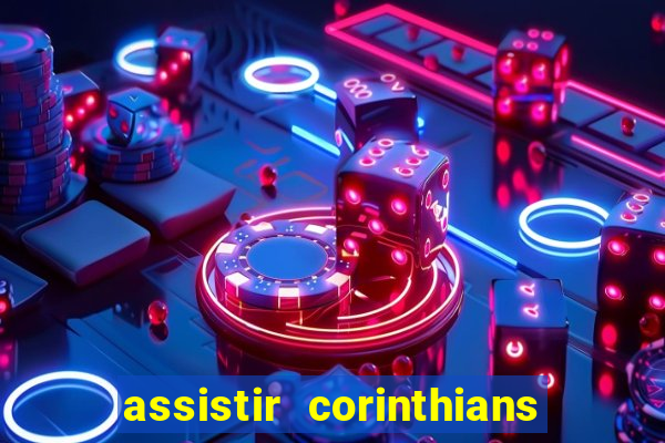 assistir corinthians fut max