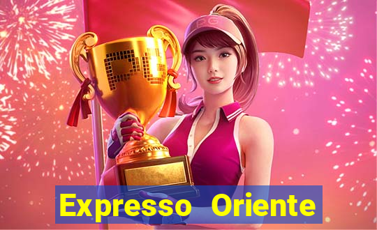 Expresso Oriente rota atual