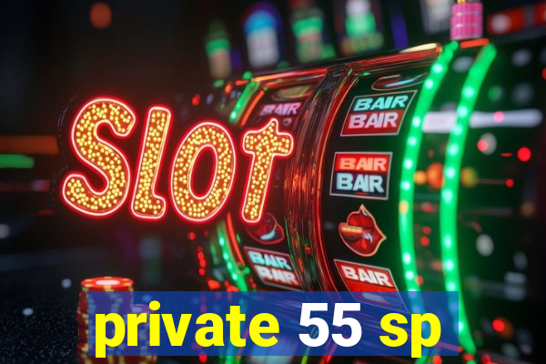 private 55 sp