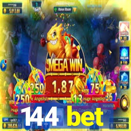 144 bet