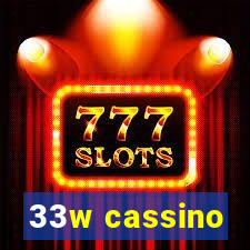 33w cassino