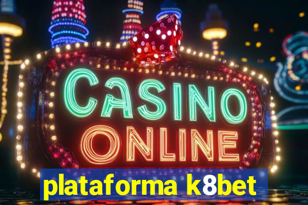 plataforma k8bet