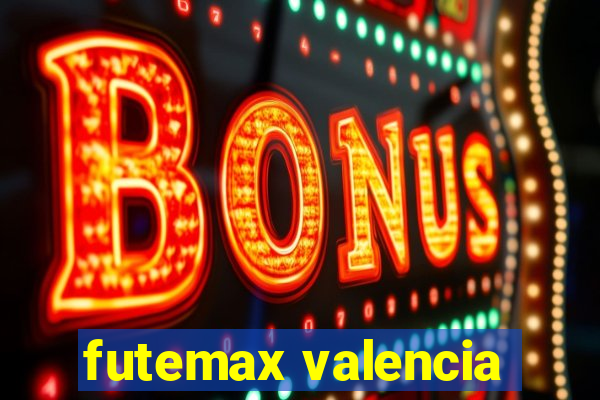 futemax valencia