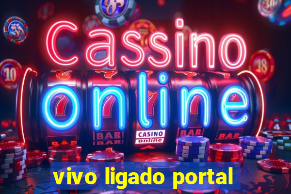 vivo ligado portal