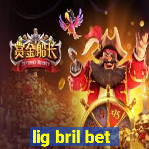 lig bril bet