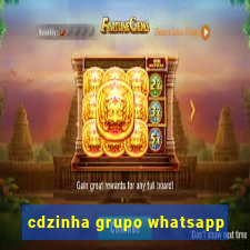 cdzinha grupo whatsapp