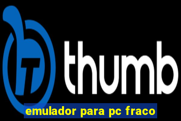 emulador para pc fraco