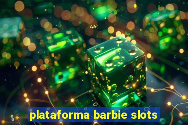 plataforma barbie slots