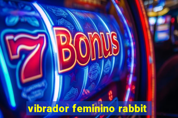 vibrador feminino rabbit