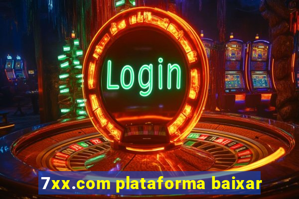 7xx.com plataforma baixar