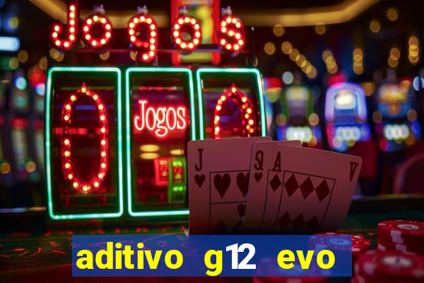 aditivo g12 evo ficha tecnica