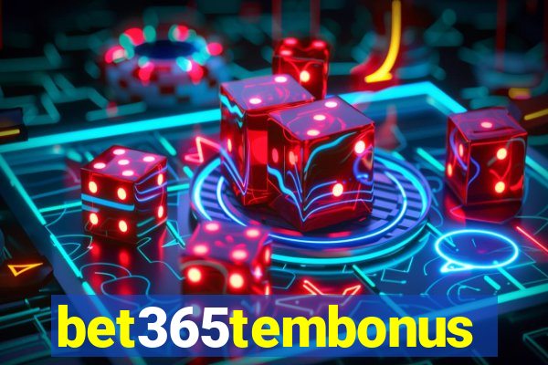 bet365tembonus