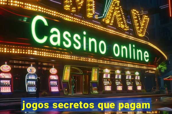 jogos secretos que pagam