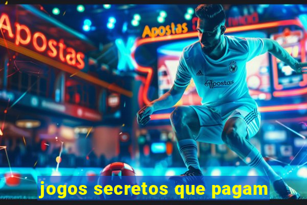 jogos secretos que pagam