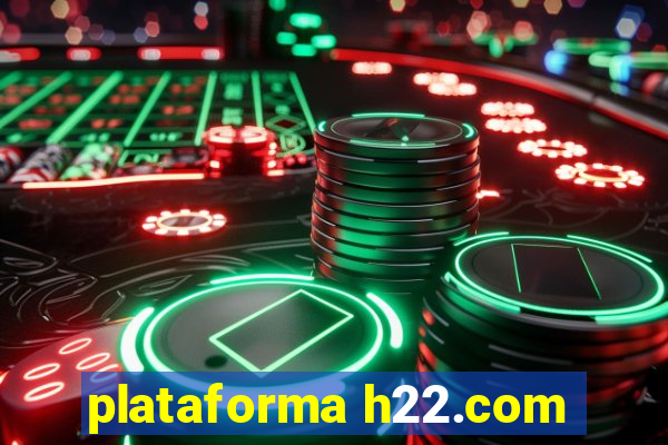 plataforma h22.com