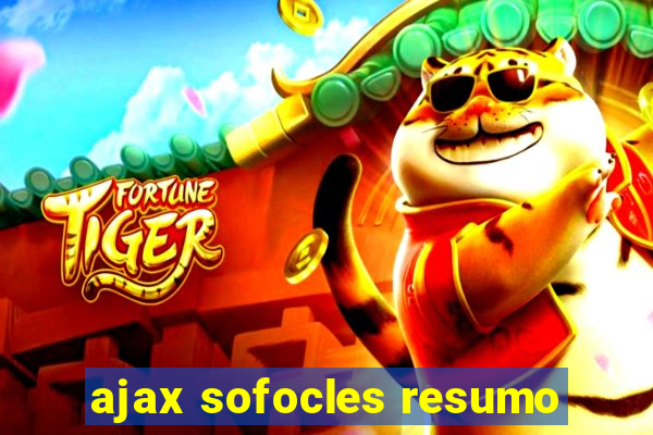 ajax sofocles resumo