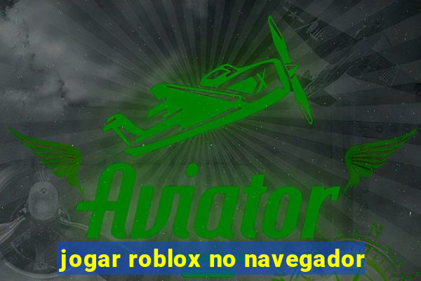 jogar roblox no navegador