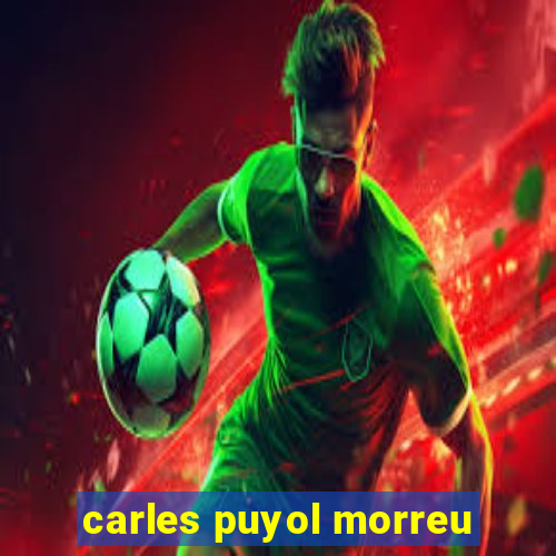 carles puyol morreu