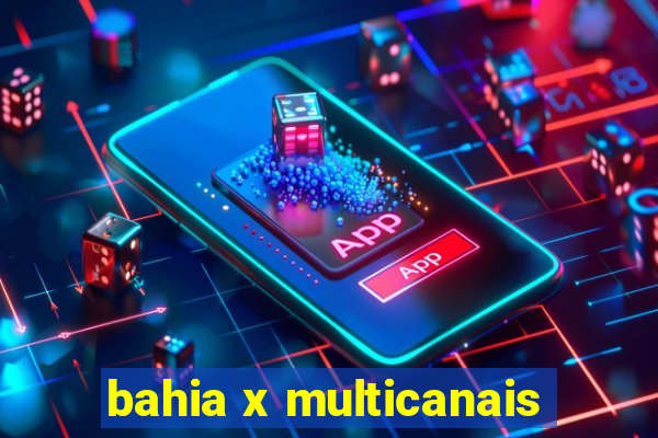 bahia x multicanais