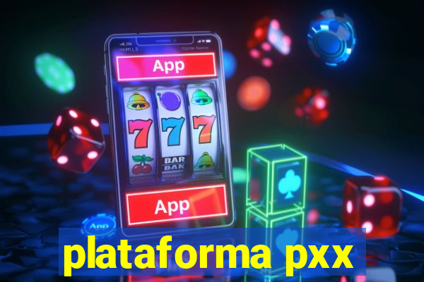 plataforma pxx