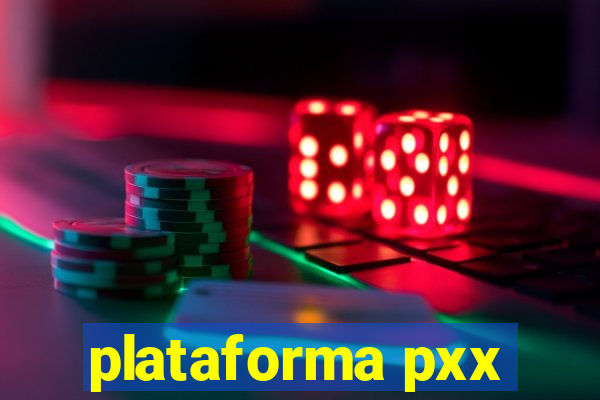 plataforma pxx