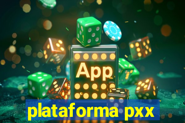 plataforma pxx