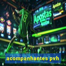 acompanhantes pvh