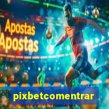 pixbetcomentrar