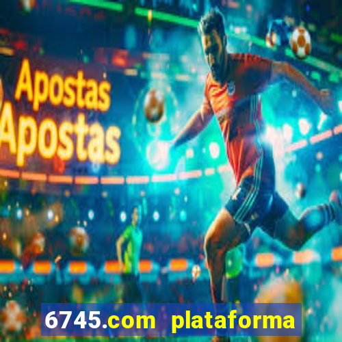 6745.com plataforma de jogos