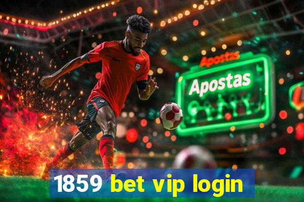 1859 bet vip login