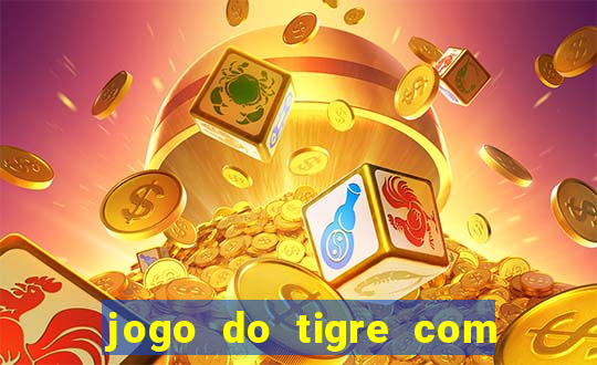 jogo do tigre com 5 reais