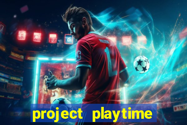 project playtime mobile beta