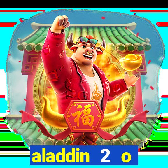 aladdin 2 o retorno de jafar filme completo dublado